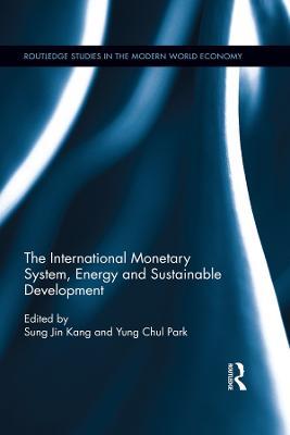 The International Monetary System, Energy and Sustainable Development - cover
