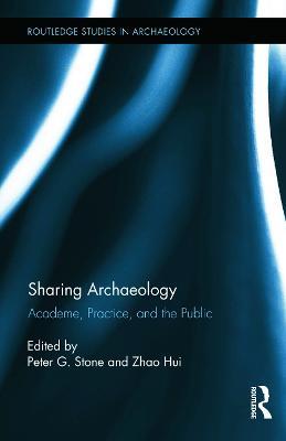 Sharing Archaeology: Academe, Practice and the Public - cover