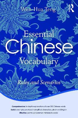 Essential Chinese Vocabulary: Rules and Scenarios - Wen-Hua Teng - cover
