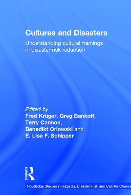 Cultures and Disasters: Understanding Cultural Framings in Disaster Risk Reduction - cover