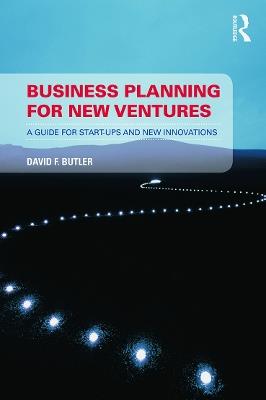 Business Planning for New Ventures: A guide for start-ups and new innovations - David Butler - cover
