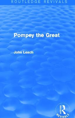 Pompey the Great (Routledge Revivals) - John Leach - cover
