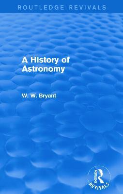 A History of Astronomy (Routledge Revivals) - Walter Bryant - cover