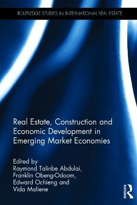 Real Estate, Construction and Economic Development in Emerging Market Economies - cover