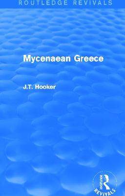 Mycenaean Greece (Routledge Revivals) - John Hooker - cover