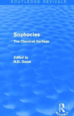 Sophocles (Routledge Revivals): The Classical Heritage - Roger Dawe - cover
