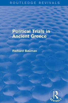 Political Trials in Ancient Greece (Routledge Revivals) - Richard Bauman - cover