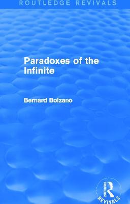 Paradoxes of the Infinite (Routledge Revivals) - Bernard Bolzano - cover