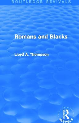 Romans and Blacks (Routledge Revivals) - Lloyd Thompson - cover