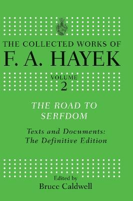 The Road to Serfdom: Text and Documents: The Definitive Edition - F. A. Hayek - cover