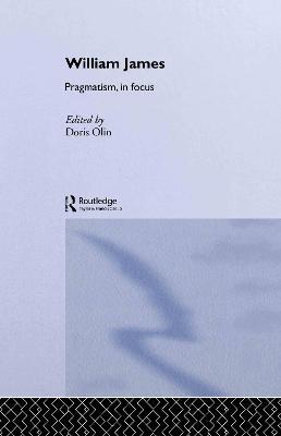 William James Pragmatism in Focus - cover