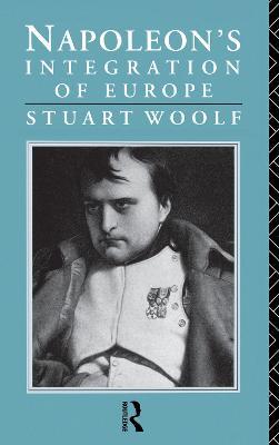 Napoleon's Integration of Europe - Stuart Woolf - cover