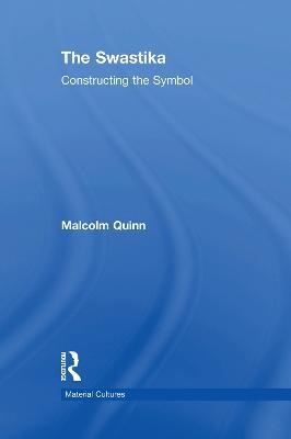 The Swastika: Constructing the Symbol - Malcolm Quinn - cover