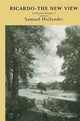 Ricardo - The New View: Collected Essays I - Samuel Hollander - cover