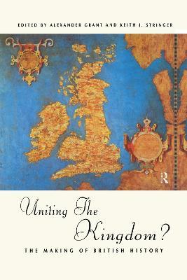 Uniting the Kingdom?: The Making of British History - cover