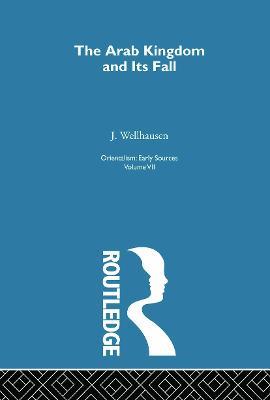 Arab Kingdom:Orientalism V 7 - Julius Wellhausen - cover