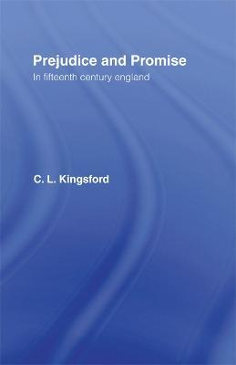 Prejudice and Promise in Fifteenth Century England - Charles Lethbridge Kingsford - cover