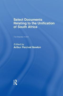 Select Documents Relating to the Unification of South Africa - cover