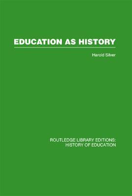 Education as History - Harold Silver - cover