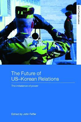 The Future of US-Korean Relations: The Imbalance of Power - cover