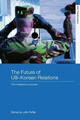 The Future of US-Korean Relations: The Imbalance of Power - cover