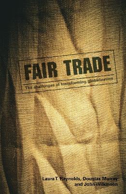 Fair Trade: The Challenges of Transforming Globalization - cover