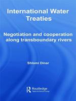 International Water Treaties: Negotiation and Cooperation Along Transboundary Rivers