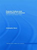 Popular Culture and Nationalism in Lebanon: The Fairouz and Rahbani Nation