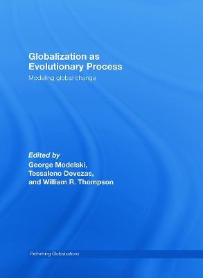 Globalization as Evolutionary Process: Modeling Global Change - cover