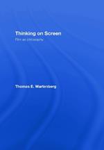 Thinking on Screen: Film as Philosophy