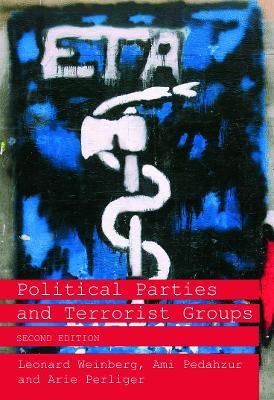 Political Parties and Terrorist Groups - Leonard Weinberg,Ami Pedahzur,Arie Perliger - cover