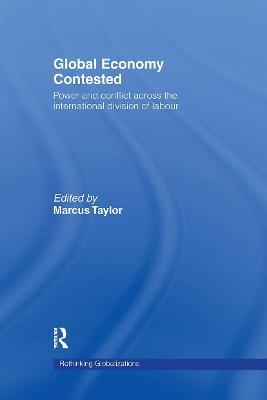 Global Economy Contested: Power and Conflict across the International Division of Labour - cover