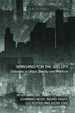 Searching for the Just City: Debates in Urban Theory and Practice