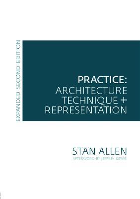 Practice: Architecture, Technique and Representation - Stan Allen - cover