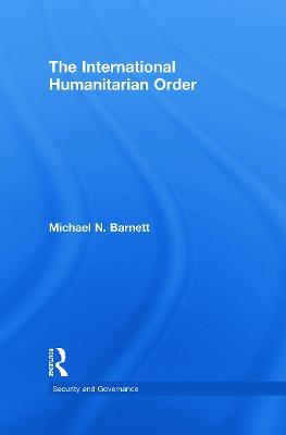 The International Humanitarian Order - Michael Barnett - cover