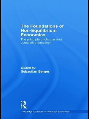 The Foundations of Non-Equilibrium Economics: The principle of circular and cumulative causation - cover
