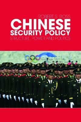 Chinese Security Policy: Structure, Power and Politics - Robert Ross - cover