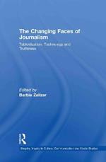 The Changing Faces of Journalism: Tabloidization, Technology and Truthiness