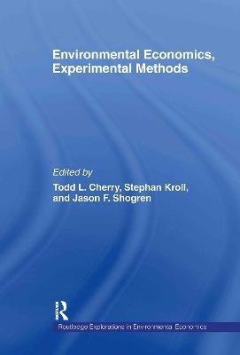 Environmental Economics, Experimental Methods - Todd L. Cherry,Stephan Kroll,Jason Shogren - cover