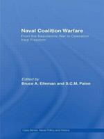 Naval Coalition Warfare: From the Napoleonic War to Operation Iraqi Freedom