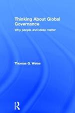 Thinking about Global Governance: Why People and Ideas Matter