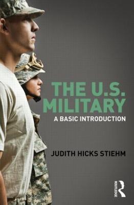 The US Military: A Basic Introduction - Judith Hicks Stiehm - cover