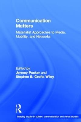 Communication Matters: Materialist Approaches to Media, Mobility and Networks - cover
