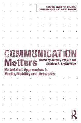 Communication Matters: Materialist Approaches to Media, Mobility and Networks - cover
