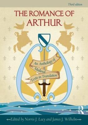 The Romance of Arthur: An Anthology of Medieval Texts in Translation - cover