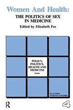 Women and Health: The Politics of Sex in Medicine