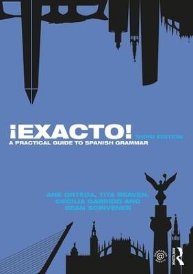 ¡Exacto!: A Practical Guide to Spanish Grammar - Ane Ortega,Tita Beaven,Cecilia Garrido - cover