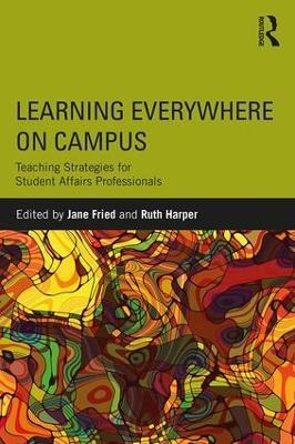 Learning Everywhere on Campus: Teaching Strategies for Student Affairs Professionals - cover