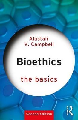 Bioethics: The Basics - Alastair Campbell - cover