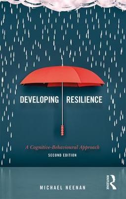 Developing Resilience: A Cognitive-Behavioural Approach - Michael Neenan - cover